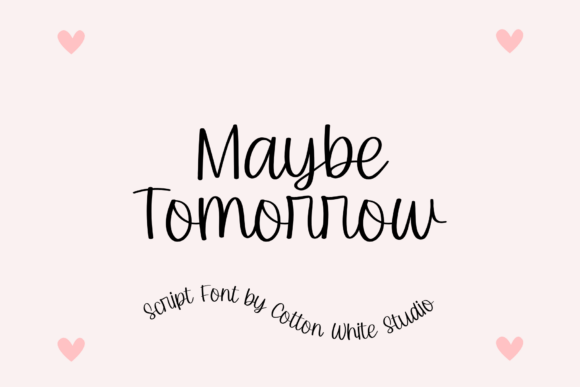 Maybe Tomorrow: The Script Font That Makes Your Campaign Message Sing